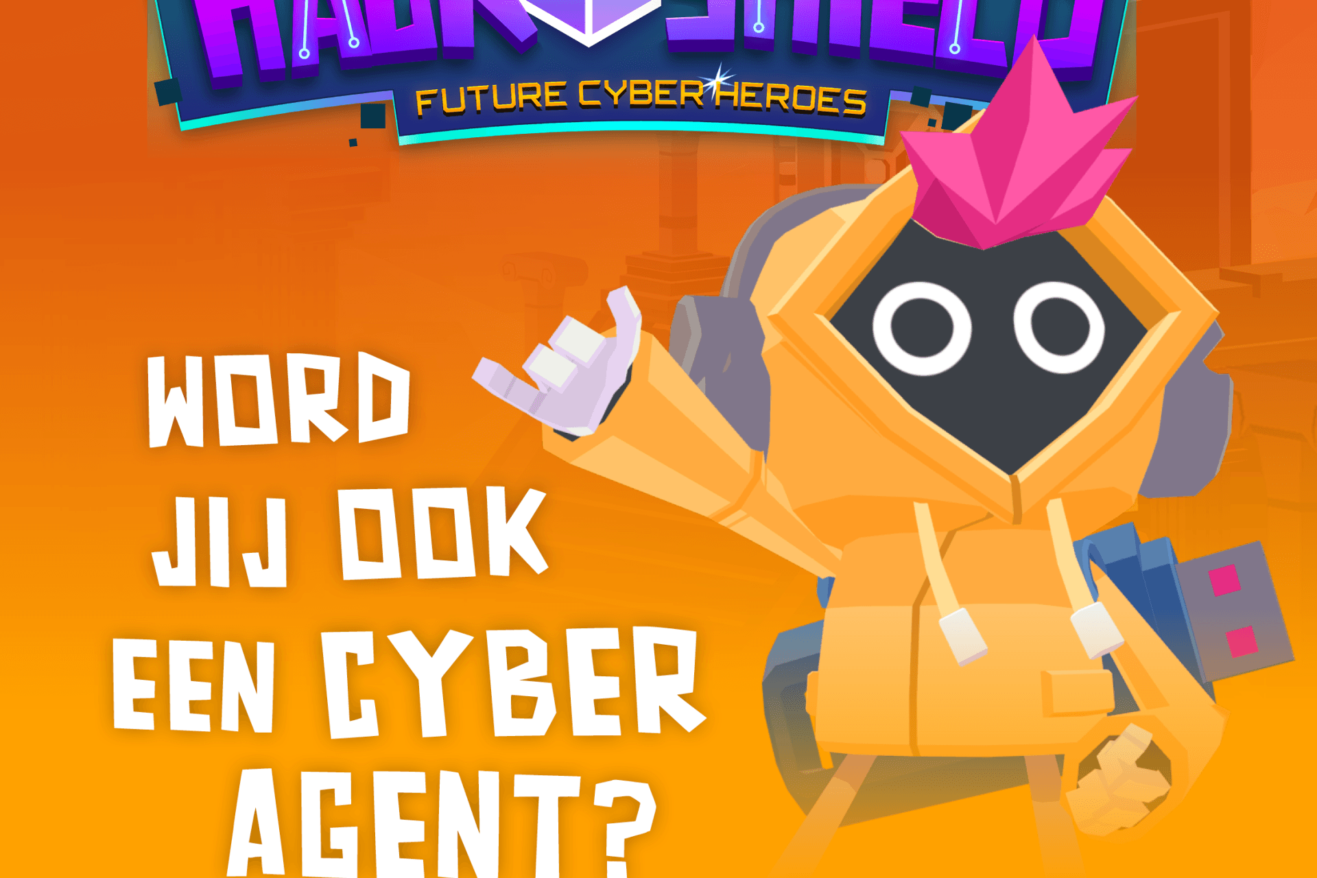 Poster van Hackshield met de tekst: "Word jij ook een cyber agent?"